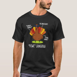 T-shirt Langage de basse-cour Dinde drôle Pun Fond sombre