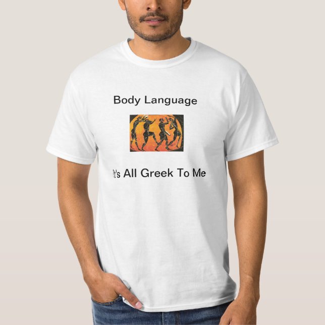 T-shirt Langage du corps : C'est tout le Grec à moi (Devant)