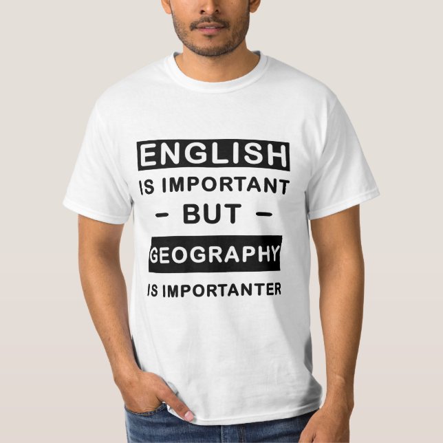T-shirt L'Anglais Est Important Mais La Géographie Est Imp (Devant)