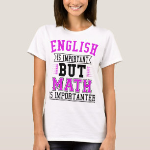 T-shirt L'Anglais Est Important, Mais La Mathématiques Es