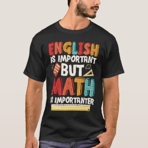 T-shirt L'Anglais Est Important Mais La Mathématiques Est