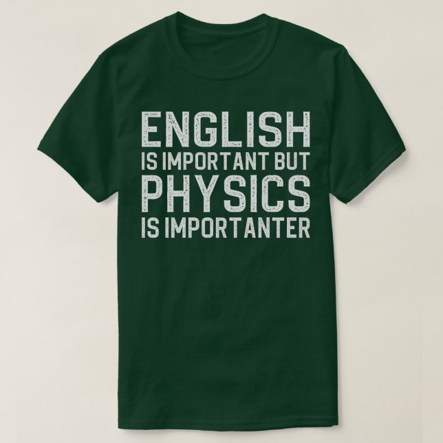 T-shirt L'anglais est important, mais la physique est impo (Design devant)