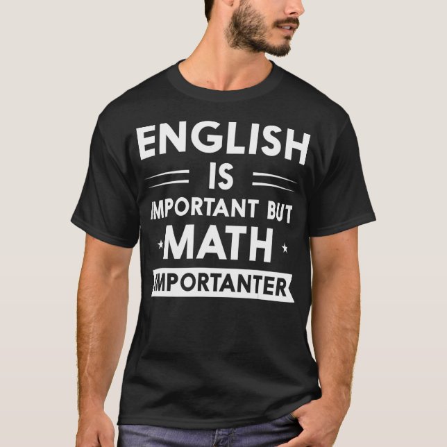 T-shirt L'anglais est important mais les mathématiques son (Devant)