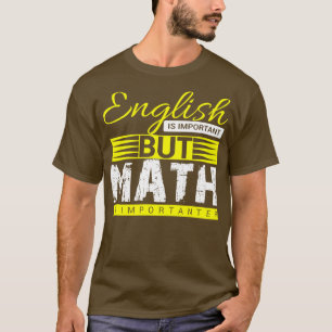 T-shirt L'anglais est important mais les maths