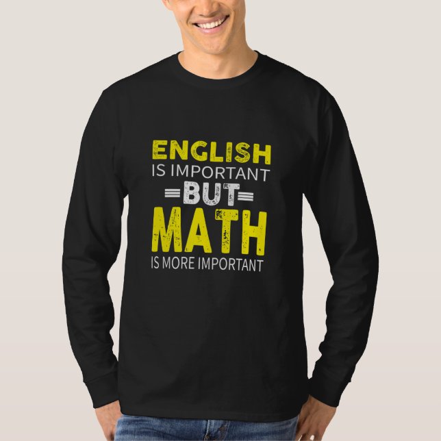 T-shirt L'Anglais Est Important, Mais Les Maths Plus Impor (Devant)