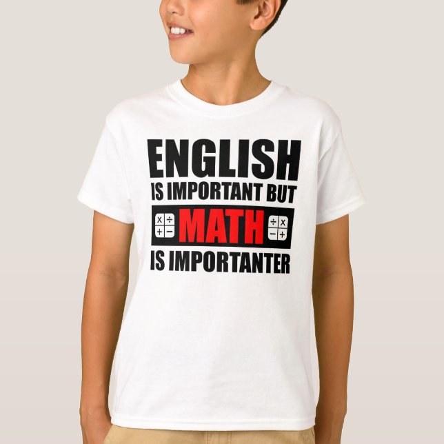 T-shirt L'Anglais Est Important, Mais Les Maths Sont Impor (Devant)
