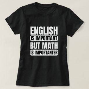 T-shirt L'Anglais Est Important, Mais Les Maths Sont Impor