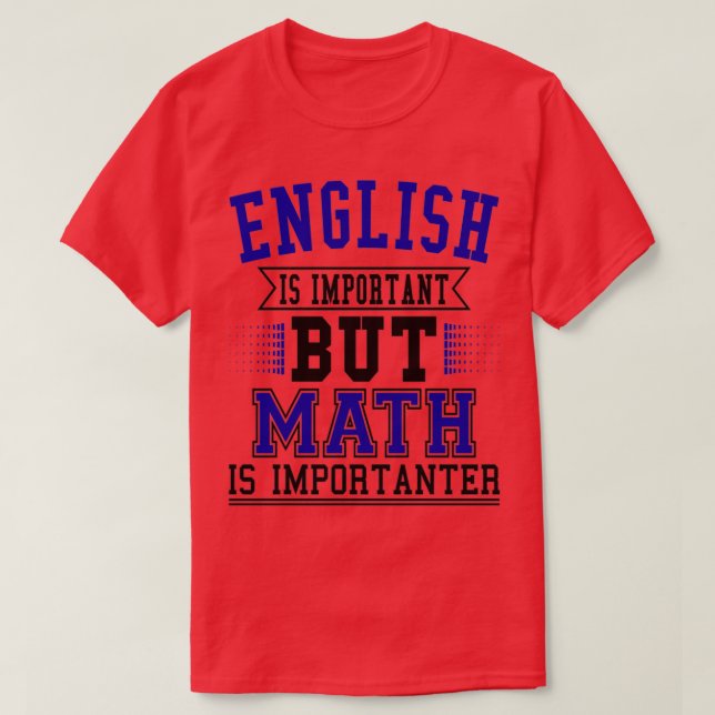 T-shirt L'Anglais Est Important, Mais Les Maths Sont Impor (Design devant)