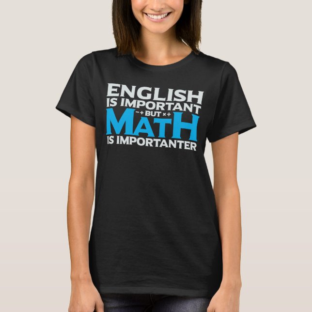 T-shirt L'anglais est important, mais les maths sont impor (Devant)
