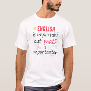 T-shirt L'Anglais Est Important Mais Les Maths Sont Import