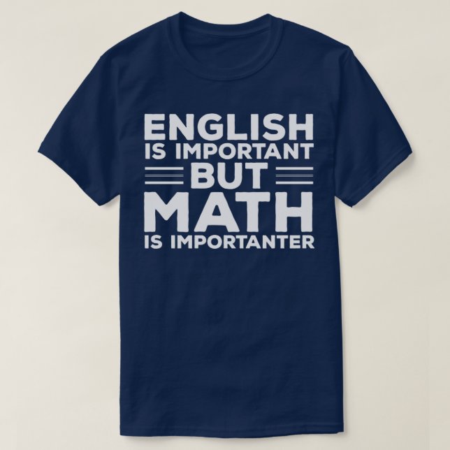 T-shirt L'Anglais Est Important Mais Les Maths Sont Import (Design devant)