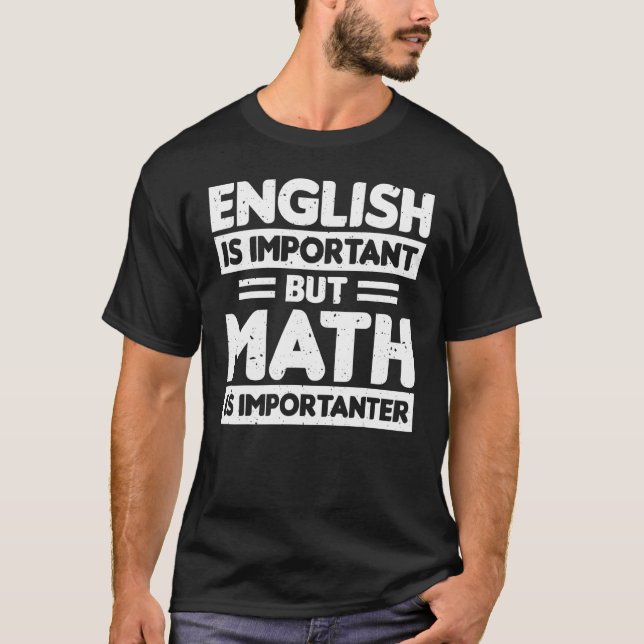 T-shirt L'Anglais Est Important Mais Les Maths Sont Import (Devant)