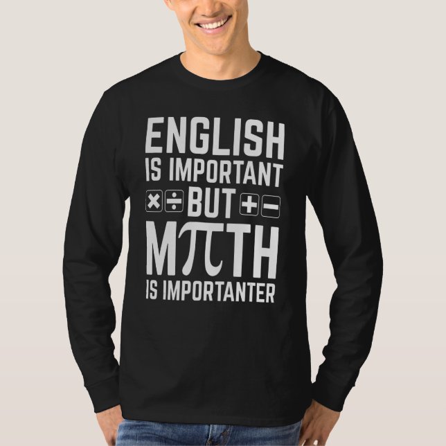 T-shirt L'Anglais Est Important, Mais Les Maths Sont Plus  (Devant)
