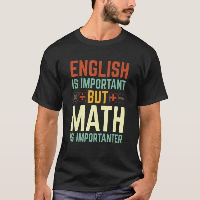 T-shirt L'Anglais Est Important, Mais Les Maths Sont Plus  (Devant)