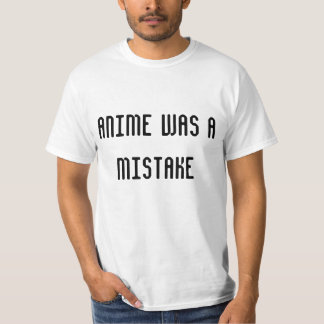 T-shirt l'anime était une erreur