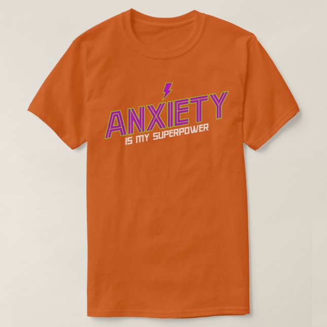 T-shirt L'anxiété est ma superpuissance drôle introduit so (Design devant)