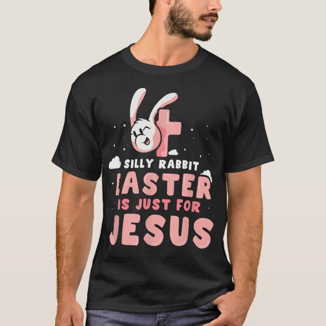 T-shirt Lapin bête de Pâques est juste pour Jésus Exemple  (Devant)