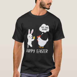 T-shirt Lapin de Pâques Joyeux Poulet Pas Encore Humour Ar