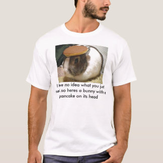 T-shirt lapin, je n'ai aucune idée ce qui vous juste avez