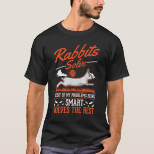 T-shirt Lapins Résolvez La Plupart De Mes Problèmes Lapin