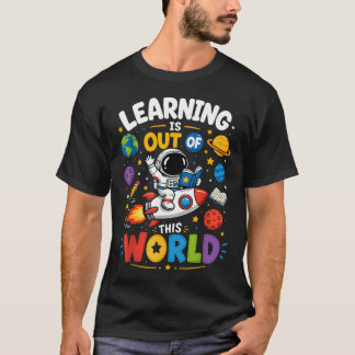 T-shirt L'apprentissage est hors de ce monde Astronaute Es