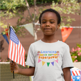 T-Shirt L'apprentissage est notre super-puissance Design p