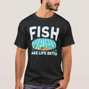 T-shirt L'aquariophilie des poissons rend la vie meilleure