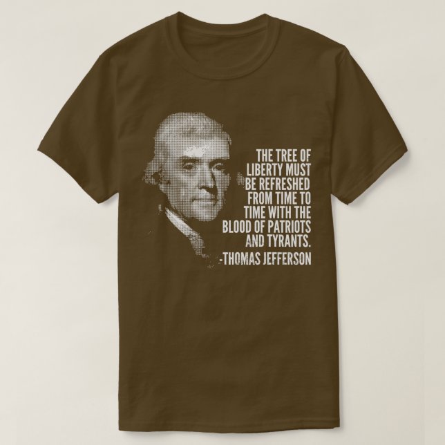 T-shirt L'Arbre De La Liberté Thomas Jefferson Cite L'Hist (Design devant)