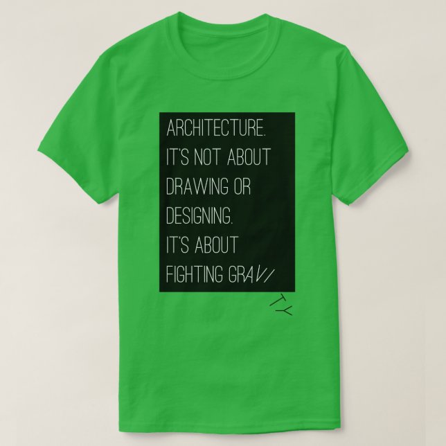 T-shirt L'architecture, c'est combattre la gravité (Design devant)