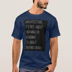 T-shirt L'architecture, c'est combattre la gravité