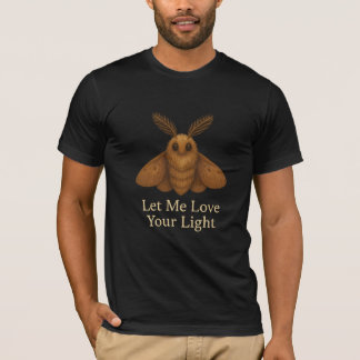 T-shirt  Large Size Let me love your light Moth (Up to 3X)