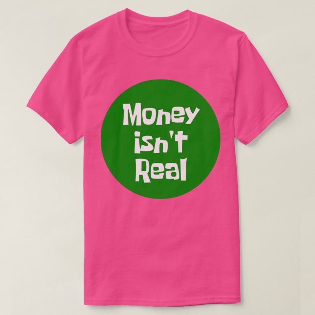 T-shirt L'argent est réel (Design devant)