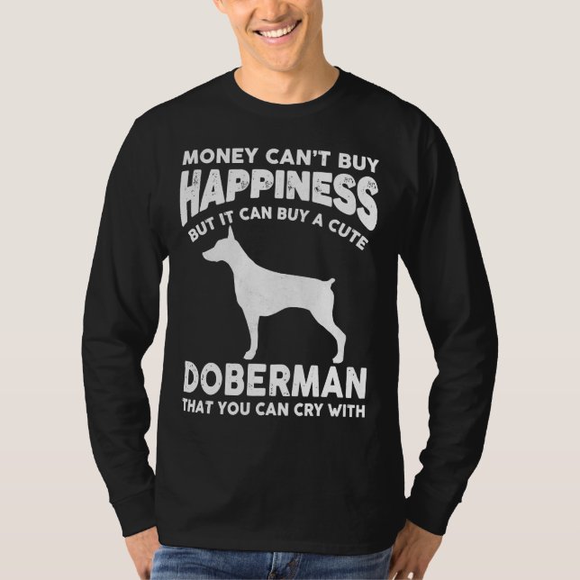 T-shirt L'argent ne peut acheter le bonheur Drôle Doberman (Devant)