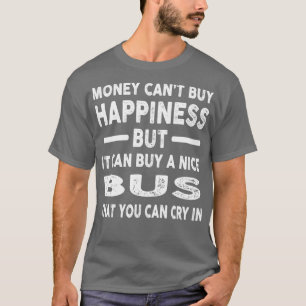 T-shirt L'argent ne peut acheter le bonheur Funny Bus plai
