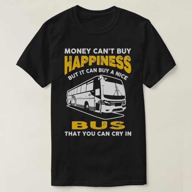 T-shirt L'argent ne peut pas acheter le bonheur Funny Bus  (Design devant)
