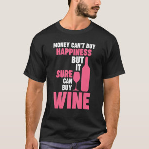 T-shirt l'argent ne peut pas acheter le bonheur mais vin W