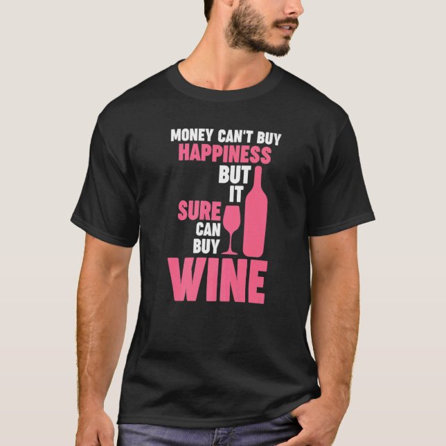 T-shirt l'argent ne peut pas acheter le bonheur mais vin W (Devant)