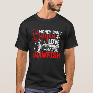 T-shirt L'argent ne peut pas Bayou aimer mais il peut Bayo