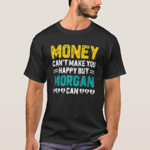 T-shirt L'argent ne peut pas vous rendre heureux Morgan Ca