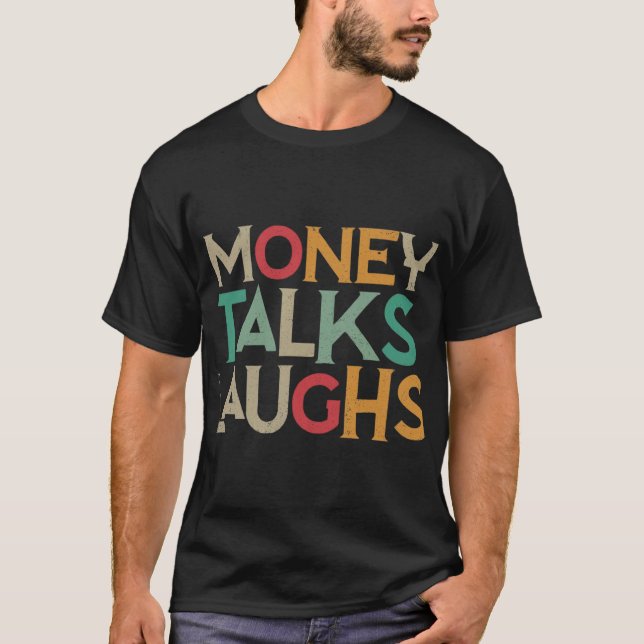 T-shirt L'argent parle de rire (Devant)