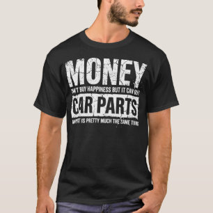 T-shirt L'argent peut acheter des pièces de voiture Drôle 