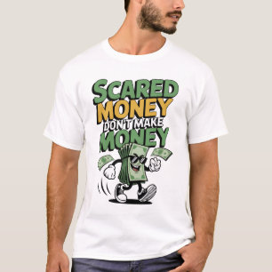 T-shirt L'argent qui a peur ne fait pas d'argent
