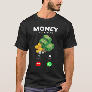 T-shirt L'Argent Vous Appelle Richesse Gagner De L'Argent