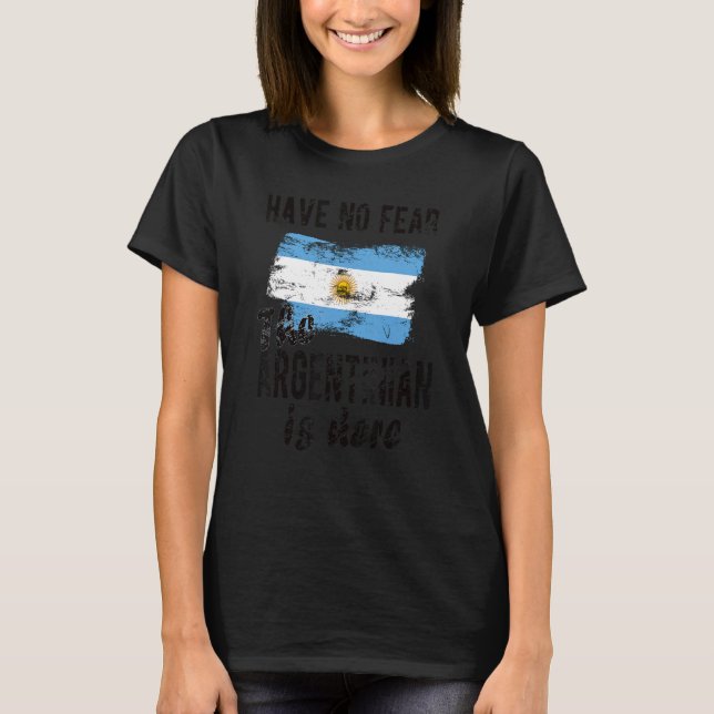 T-shirt L'Argentin est ici L'Argentine Drapeau Argentin (Devant)