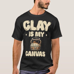 T-shirt L'argile est ma toile Céramique Poterie Four Fabri