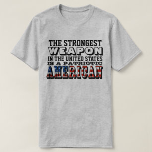 T-SHIRT L'ARME LA PLUS FORTE EST UNE AMÉRICAINE PATRIOTIQU
