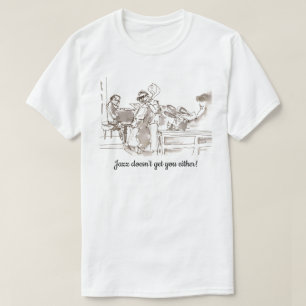 T-shirt L'art du groupe de jazz n'est pas votre truc non p