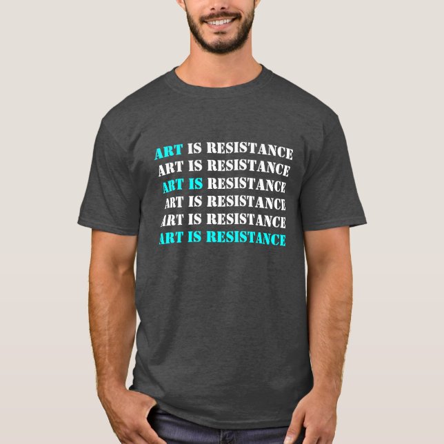 T-shirt L'art est la résistance (Devant)