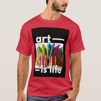 T-shirt l'art est la vie