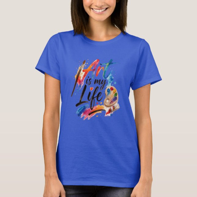 T-shirt L'art est ma vie (Devant)